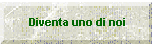 Diventa uno di noi