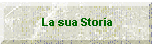La sua Storia