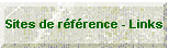 Sites de r�f�rence - Links